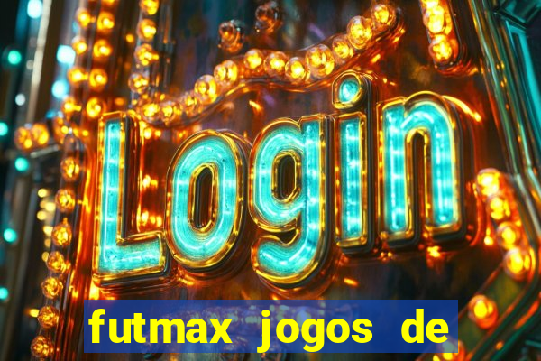 futmax jogos de hoje ao vivo